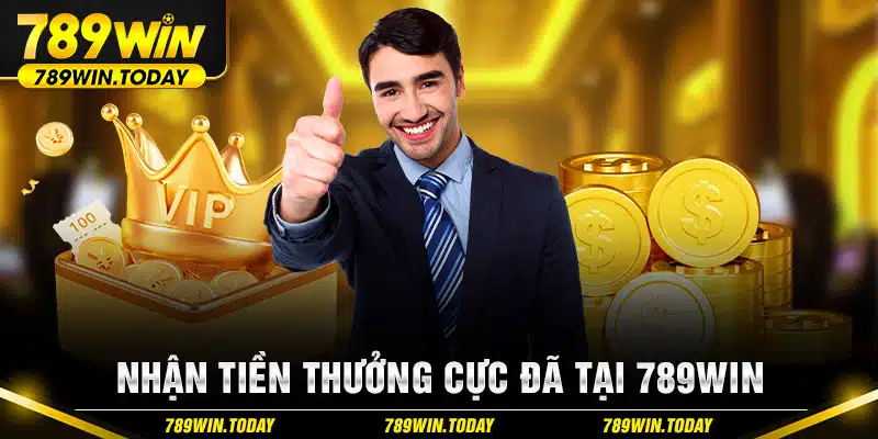 Nhận tiền thưởng cực đã tại 789WIN