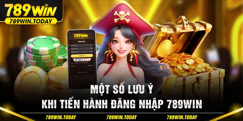 Một vài điều cần lưu tâm khi đăng nhập 789Win