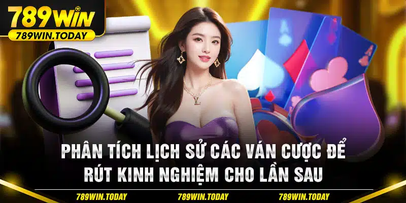 Phân tích lịch sử các ván cược để rút kinh nghiệm cho lần sau