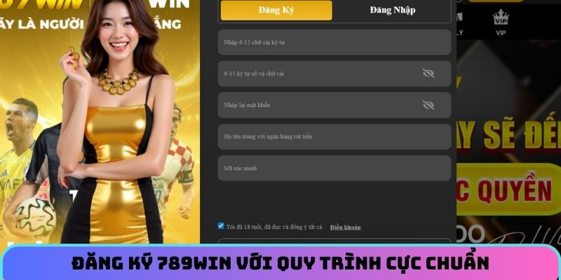 Đăng ký 789WIN với quy trình cực chuẩn