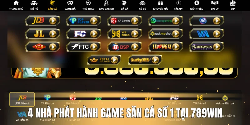 4 nhà phát hành game săn cá số 1 tại 789WIN