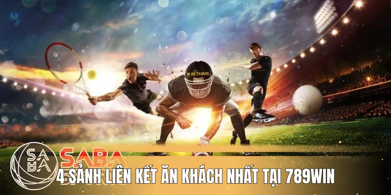 4 sảnh liên kết ăn khách nhất tại 789WIN