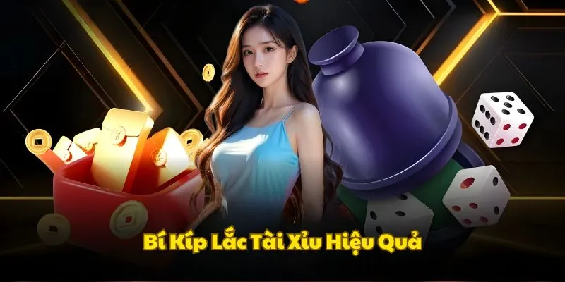 Bí kíp để gia tăng hiệu quả khi lắc Tài Xỉu