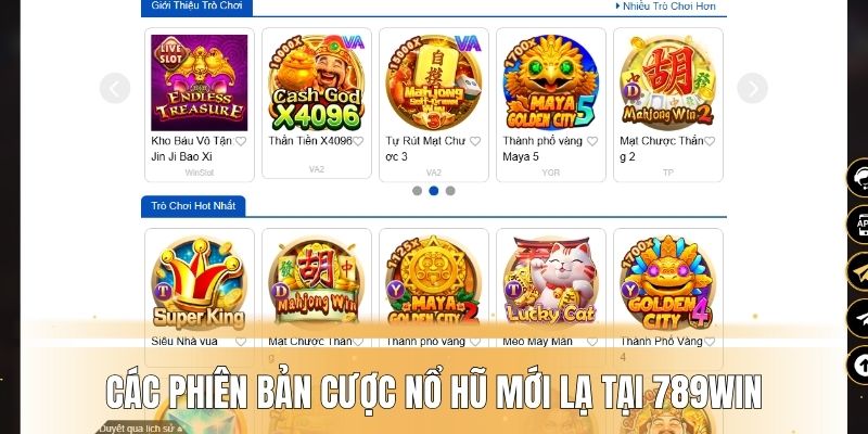 Các phiên bản cược nổ hũ mới lạ tại 789WIN