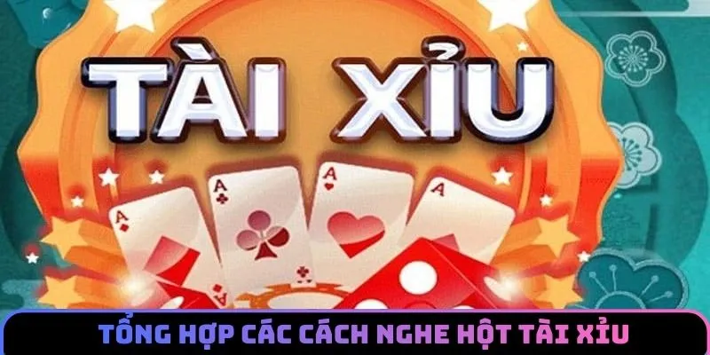 Một vài cách nghe hột tài xỉu hiệu quả từ chuyên gia
