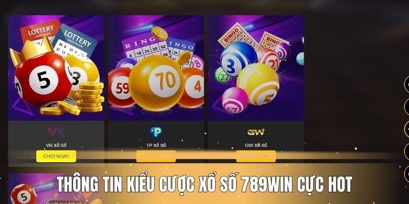 Thông tin kiểu cược xổ số 789WIN cực hot